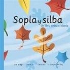 Josepha Sherman, Omarr Wesley - Sopla y Silba: Un Libro Sobre El Viento