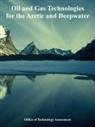 Office of Technology Assessment - Oil and Gas Technologies for the Arctic and Deepwater