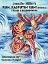 Jennifer Miller, Vanessa Knight, Trafford Publishing - Run Rasputin Run!