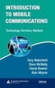 David Bowler,  Bowler David, Alan Mayne, Dave McNally,  McNally Dave, Tony Wakefield... - Introduction to Mobile Communications - Technology, Services, Markets