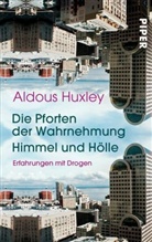 Aldous Huxley - Die Pforten der Wahrnehmung - Himmel und Hölle