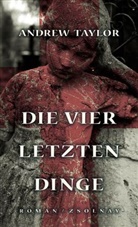 Andrew Taylor - Die vier letzten Dinge