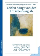 Pauline C Frei, Pauline C. Frei, Michael Huber, Michaela Huber, Marlene Biberacher, Pauline C. Frei... - Leiden hängt von der Entscheidung ab