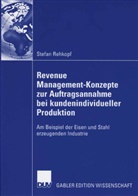 Stefan Rehkopf - Revenue Management Konzepte zur Auftragsannahme bei kundenindividueller Produktion