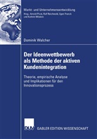 Dominik Walcher - Der Ideenwettbewerb als Methode der aktiven Kundenintegration
