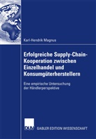 Karl-Hendrik Magnus - Erfolgreiche Supply-Chain-Kooperation zwischen Einzelhandel und Konsumgüterherstellern