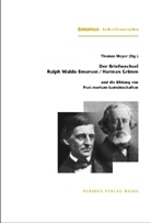 Ralph W. Emerson, Ralph Waldo Emerson, Herman Grimm, Thomas Meyer - Der Briefwechsel Ralph Waldo Emerson / Herman Grimm