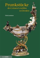 Dirk Syndram - Prunkstücke des Grünen Gewölbes zu Dresden