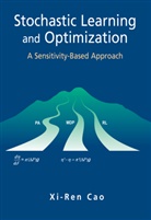 Xiren Cao, Xi-Ren Cao - Stochastic Learning and Optimization