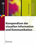 Kerstin Alexander - Kompendium der visuellen Information und Kommunikation