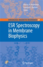 Lawrence Berliner, Marcus Hemminga, Marcus A Hemminga, Marcus A. Hemminga - ESR Spectroscopy in Membrane Biophysics