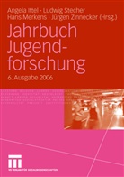Angela Ittel, Hans Merkens, Hans Merkens u a, Ludwi Stecher, Ludwig Stecher, Jürgen Zinnecker - Jahrbuch Jugendforschung - Bd. 6: Jahrbuch Jugendforschung 6. Ausgabe 2006