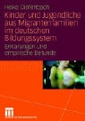 Heike Diefenbach - Kinder und Jugendliche aus Migrantenfamilien im deutschen Bildungssystem