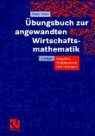 Jürgen Tietze - Übungsbuch zur angewandten Wirtschaftsmathematik