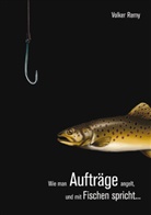 Volker Remy, Remy Volker, Rolf Bremer, Christian Dabbert, Graco Verlag Berlin - Wie man Aufträge angelt und mit Fischen spricht...