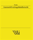 Michael Ivens - Automobilvertragshändlerrecht
