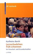 Karlheinz Barth - Lernschwächen früh erkennen im Vorschul- und Grundschulalter