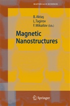 Bekir Aktas, Faik Mikailov, Lena Tagirov, Lenar Tagirov - Magnetic Nanostructures