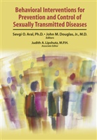 Judith A Lipshutz, S. O. Aral, Sevgi O. Aral, J. M. Douglas, John M. Douglas, Joh M Douglas... - Behavioral Interventions for Prevention and Control of Sexually Transmitted Diseases