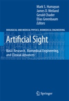 Gerald Chader, Gerald Chader et al, Jame D Weiland, James D Weiland, Elias Greenbaum, Mark S. Humayun... - Artificial Sight