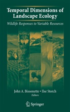 Joh A Bissonette, John A Bissonette, John A Bissonette, John A. Bissonette, STORCH, Storch... - Temporal Dimensions of Landscape Ecology