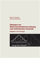 Verena Dexheimer, Peter M Schulze, Peter M. Schulze - Übungen zur Wahrscheinlichkeitsrechnung und Schließenden Statistik