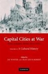 Jean-Louis Robert, Jay Winter - Capital Cities At War: Volume 2, a Cultural History Cultural History