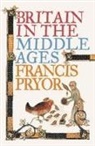 Francis Pryor, Pryor Francis - Britain in the Middle Ages