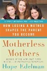 Hope Edelman - Motherless Mothers