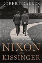 Robert Dallek, Dallek Robert - Nixon and Kissinger