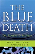 Robert D Morris, Robert D. Morris - The Blue Death