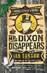 Ian Sansom, IAN SANSOM - Mr. Dixon Disappears