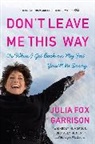 Julia Fox Garrison - Don't Leave Me This Way