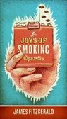 James Fitzgerald - The Joys of Smoking Cigarettes
