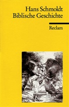 Hans Schmoldt - Biblische Geschichte. Chronologie, Texte, Analysen