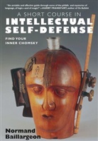Normand Baillargeon, Charb, Andrea Schmidt, Charb - A Short Course in Intellectual Self-Defense