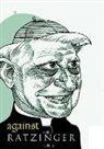 Anonymous, Giacomo Papi, Anthony Shugaar - Against Ratzinger