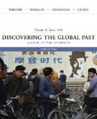 Kenneth R. Curtis, Curtis Kenneth R., Franklin Doeringer, Franklin M. Doeringer, William Bruce Wheeler, Wheeler William Bruce... - Discovering the Global Past Since 1400