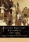 Jackie Couture, Jacqueline Couture, Chuck Hill, Deborah Whalen - Eastern Kentucky University: 1957-2006