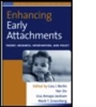 Lisa J. Berlin, Yair Ziv, Lisa Amaya-Jackson, Lisa J. Berlin, Jude Cassidy, Mark T. Greenberg... - Enhancing Early Attachments