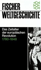 François Furet, Reinhart Koselleck, Louis Bergeron - Das Zeitalter der europäischen Revolution 1780-1848