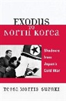 Tessa Morris-Suzuki - Exodus to North Korea