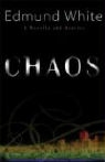 Edmund White - Chaos