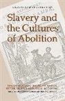 Brycchan Carey, Brycchan Carey, Peter J. Kitson - Slavery and the Cultures of Abolition - Essays Marking the Bicentennial of the British Abolition Act of 1807