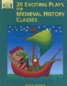 Dean R. Bowman - 20 Exciting Plays for Medieval History Classes
