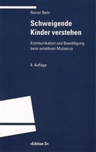 Reiner Bahr - Schweigende Kinder verstehen