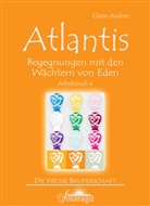 Claire Avalon - Atlantis - Begegnungen mit den Wächtern von Eden - Bd. 4: Atlantis - Begegnungen mit den Wächtern von Eden. Bd.4