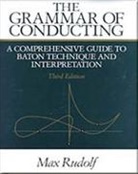 Max Rudolf, Michael Stern, Michael Stern - The Grammar of Conducting : Comprehensive Guide to Baton Technique