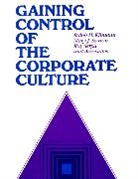 R.h. Etc. Kilman, Kilmann, Ralph H Kilmann, Ralph H. Kilmann, Ralph H. Saxton Kilmann, Rh Kilmann... - Gaining Control of the Corporate Culture