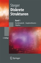 Angelika Steger, Angelika (Prof. Dr.) Steger - Diskrete Strukturen - Bd. 1: Kombinatorik - Graphentheorie - Algebra